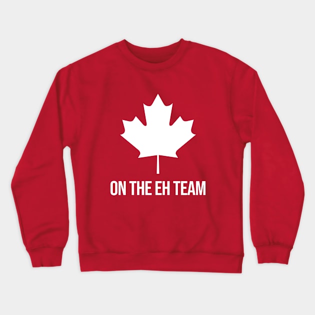 On The Eh Team - Funny Canadian Crewneck Sweatshirt by jamboi